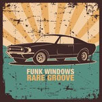 cover: Funk Windows - Rare Groove