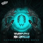 cover: Basspunkz|Mind Compressor - Hardcore To Da Bone