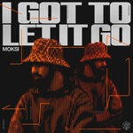 cover: Moksi - I Got To Let It Go