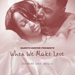 cover: Gareth Hunter|Sade' Russell - When We Make Love