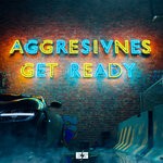 cover: Aggresivnes - Get Ready