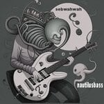 cover: Sebwahwah - Nautilusbass