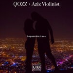 cover: Aziz.violinist|QOZZ - Impossible Love (Original Mix)