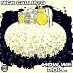 cover: Nick Callisto - How We Roll