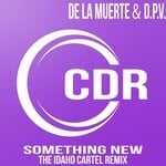 cover: D.p.v.|De La Muerte - Something New (The Idaho Cartel Remix)