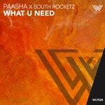 cover: Paasha|South Rocketz - What U Need