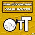 cover: Melodymann - Your Roots