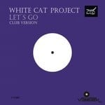 cover: White Cat Project - Let's Go