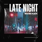 cover: Seibaek - Late Night