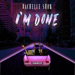 cover: Rachelle Show - I'm Done