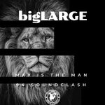 cover: Biglarge - Max Is The Man / 94 Soundclash