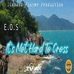 cover: E-o-s - ITS NOT HARD TO CROSS (OFFICIAL AUDIO)