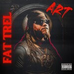 cover: Fat Trel - Art (Explicit)