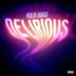 cover: Kilo Jugg - Delirious (Explicit)