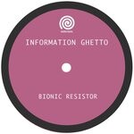 cover: Information Ghetto - Bionic Resistor