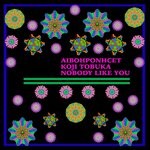 cover: Aibohponhcet|Koji Tobuka - Nobody Like You