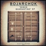 cover: Bojarchuk - "Disco Quarantino" EP