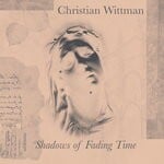 cover: Christian Wittman - Shadows Of Fading Time