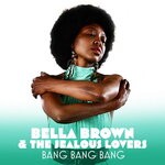 cover: Bella Brown & The Jealous Lovers - Bang Bang Bang