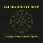 cover: Dj Burrito Boy - RAVEBOT 3000 (Guchon Remix)