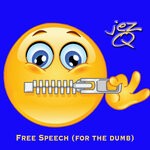 cover: Jez Q - Free Speech (For The Dumb)