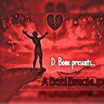 cover: D. Bone - A Bad Breakup