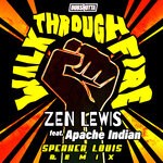 cover: Apache Indian|Zen Lewis - Walk Through Fire (Speaker Louis Remix)