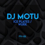 cover: Dj Motu - Ice Plates / Wurk