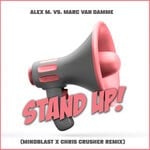 cover: Alex M|Marc Van Damme - Stand Up! (Mindblast & Chris Crusher Remix)