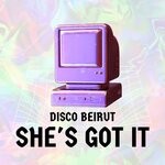 cover: Disco Beirut - She's Got It