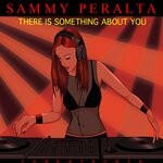 cover: Sammy Peralta - There Is Something About You