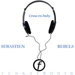 cover: Sebastien Rebels - Come On Baby