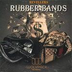 cover: Revellers - RUBBER BANDS