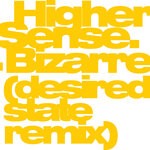 cover: Higher Sense - Bizarre (Desired State Remix) / Full Charge