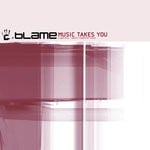 cover: Blame - Music Takes You