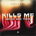 cover: Mingue|Kilian K - Kills Me (Miss Me Too)