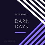 cover: Deep Root 7 - Dark Days EP