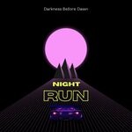 cover: Darkness Before Dawn - Night Run