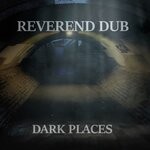 cover: Reverend Dub - Dark Places