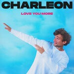 cover: Charleon - Love You More