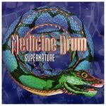 cover: Medicine Drum - Supernature