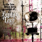 cover: Broken Toy - The Low Down Dirty Sound Of...