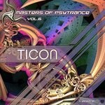 cover: Ticon - Masters Of Psytrance Vol 6