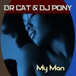 cover: Dj Pony|Dr Cat - My Man