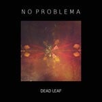 cover: No Problema - Dead Leaf