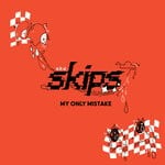 cover: A.k.a. Skips - My Only Mistake