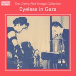 cover: Eyeless In Gaza - The Cherry Red Vintage Collection: Eyeless In Gaza