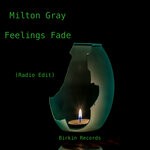 cover: Milton Gray - Feelings Fade (Radio Edit)