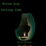 cover: Milton Gray - Feelings Fade