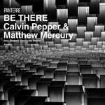 cover: Calvin Pepper|Matthew Mercury - Be There